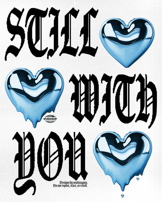 STILL WITH YOU PRINT